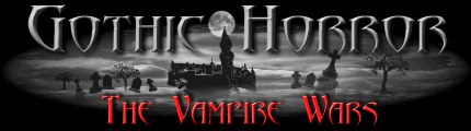 Gothic Horror- The Vampire Wars