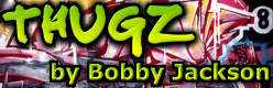 Bobby Jacksons THUGZ